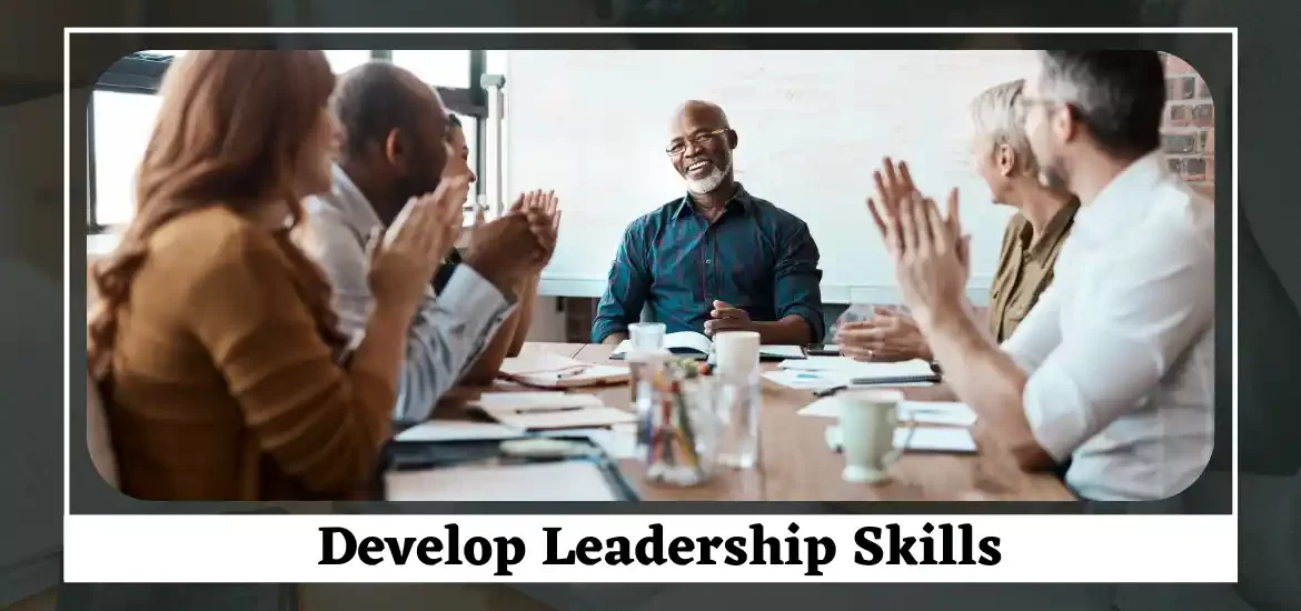 7 Effective Ways to Develop Leadership Skills