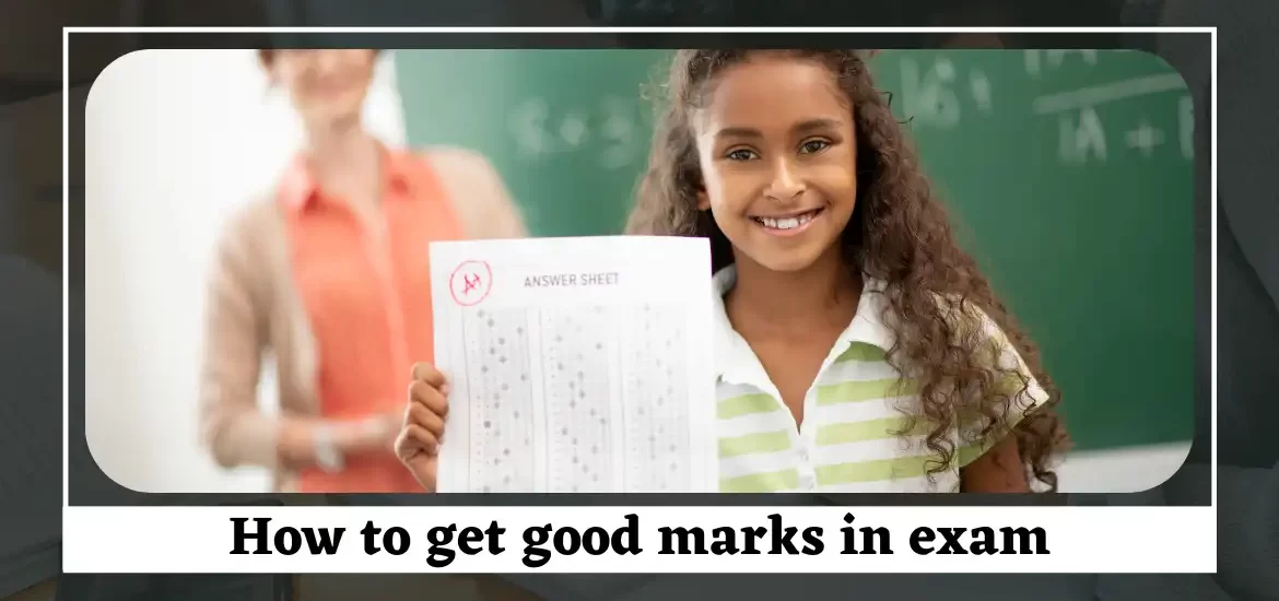 7 Tips for scoring good marks in exams