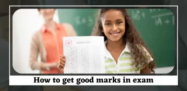 7 Tips for scoring good marks in exams